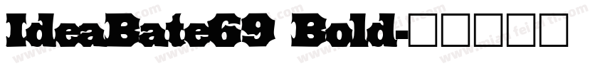 IdeaBate69 Bold字体转换